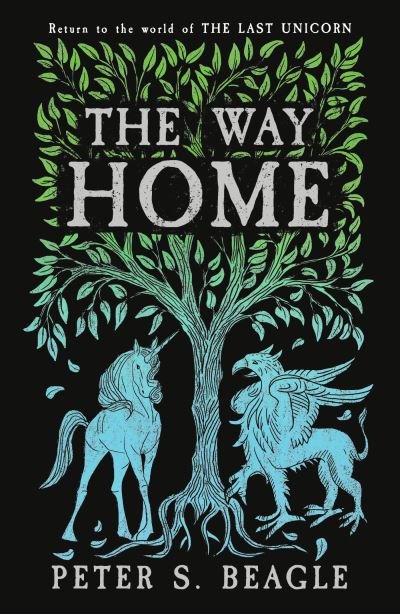 The Way Home: Two Novellas from the World of The Last Unicorn - Peter S. Beagle - Böcker - Orion Publishing Co - 9781399607032 - 1 februari 2024