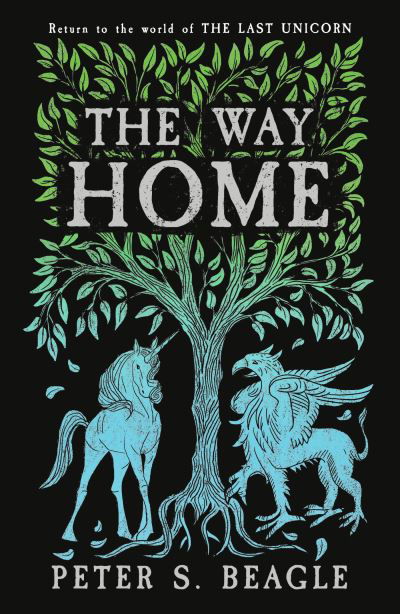 The Way Home: Two Novellas from the World of The Last Unicorn - Peter S. Beagle - Bücher - Orion Publishing Co - 9781399607032 - 1. Februar 2024