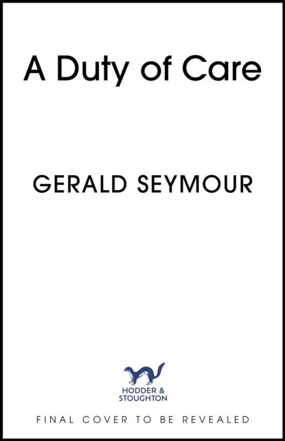 Cover for Gerald Seymour · A Duty of Care (Hardcover Book) (2025)