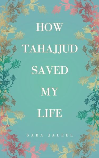 Cover for Saba Jaleel · How Tahajjud Saved My Life (Paperback Book) (2023)