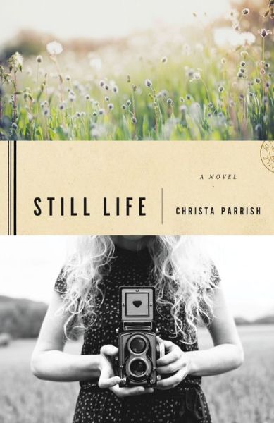 Cover for Christa Parrish · Still Life (Taschenbuch) (2015)