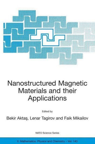 Cover for Bekir Aktas · Nanostructured Magnetic Materials and their Applications - NATO Science Series II (Hardcover bog) [2004 edition] (2004)