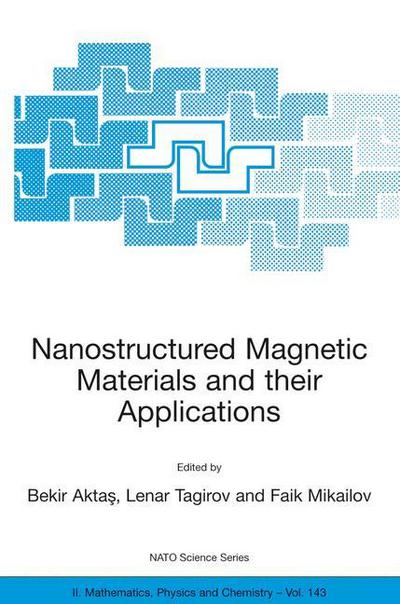 Cover for Bekir Aktas · Nanostructured Magnetic Materials and their Applications - NATO Science Series II (Hardcover Book) [2004 edition] (2004)