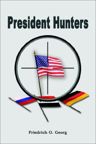 Cover for Friedrich O. Georg · President Hunters (Paperback Book) (2002)