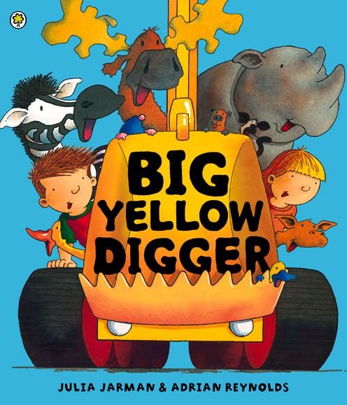 Big Yellow Digger - Julia Jarman - Books - Hachette Children's Group - 9781408309032 - July 5, 2012