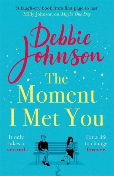 The Moment I Met You: The unmissable and romantic read from the million-copy bestselling author - Debbie Johnson - Livres - Orion Publishing Co - 9781409188032 - 24 juin 2021
