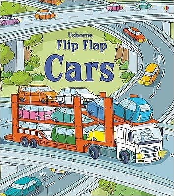 Cars - Flip Flap - Rob Lloyd Jones - Books - Usborne Publishing Ltd - 9781409500032 - March 26, 2010