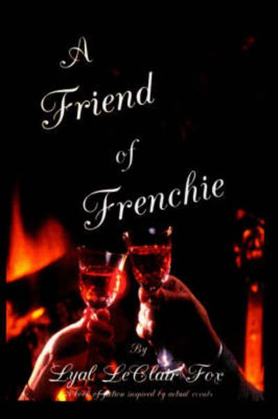 Cover for Lyal Leclair Fox · A Friend of Frenchie (Innbunden bok) (2001)