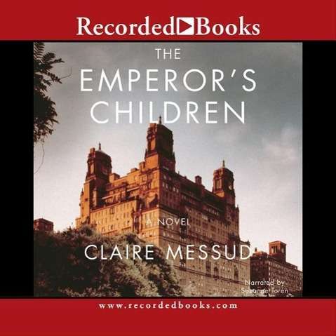 Cover for Claire Messud · The Emperor's Children (CD) (2006)