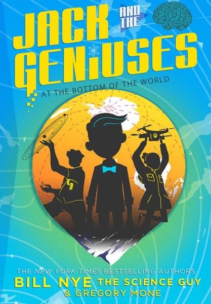 Cover for Bill Nye · Jack and the Geniuses: At the Bottom of the World (Hardcover Book) (2017)