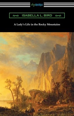 Cover for Isabella L Bird · A Lady's Life in the Rocky Mountains (Taschenbuch) (2019)