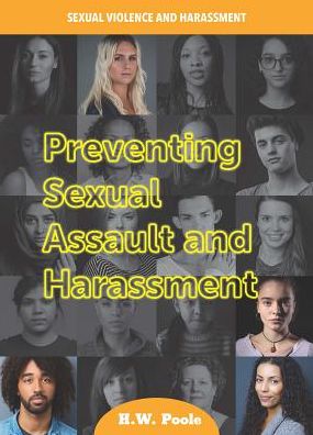 Preventing Sexual Assault and Harassment - Sexual Violence and Harassment - H W Poole - Books - Mason Crest Publishers - 9781422242032 - October 28, 2021