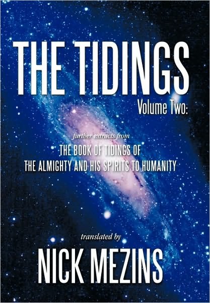 Cover for Nick Mezins · The Tidings: Volume Two: Further Extracts from the Book of Tidings of the Almighty and His Spirits to Humanity (Paperback Book) (2010)