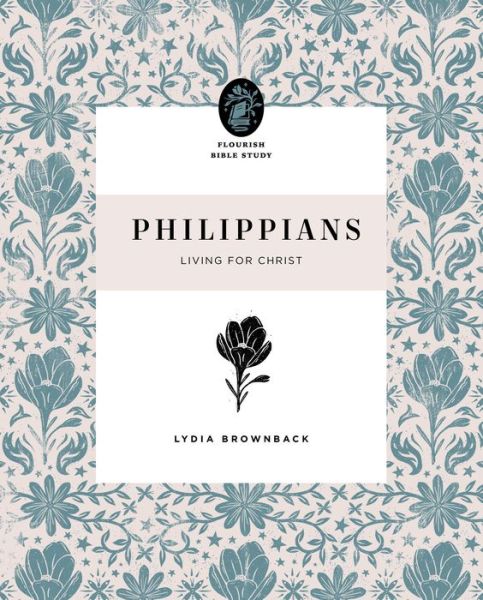 Cover for Lydia Brownback · Philippians: Living for Christ - Flourish Bible Study (Paperback Book) (2022)