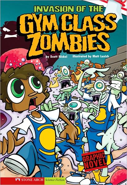 Cover for Scott Nickel · Invasion of the Gym Class Zombies: School Zombies (Graphic Sparks) (Paperback Book) (2008)