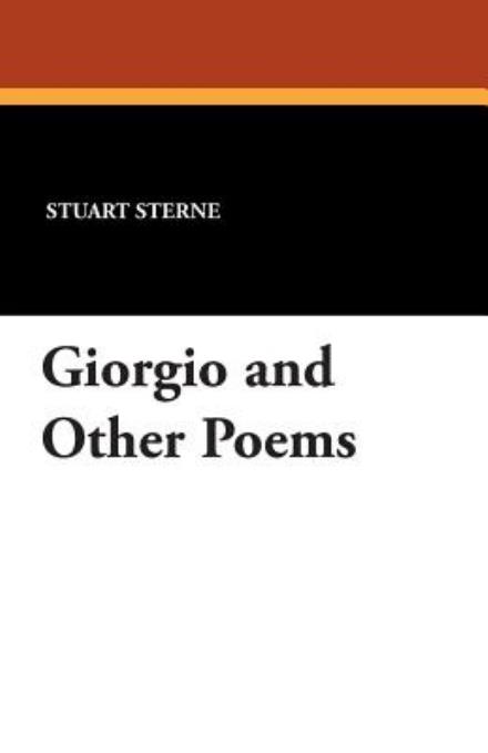 Giorgio and Other Poems - Stuart Sterne - Książki - Wildside Press - 9781434429032 - 23 sierpnia 2024