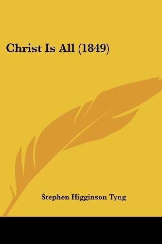 Cover for Stephen Higginson Tyng · Christ is All (1849) (Paperback Book) (2008)