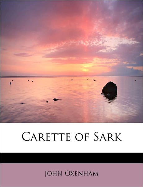 Cover for John Oxenham · Carette of Sark (Paperback Book) (2009)