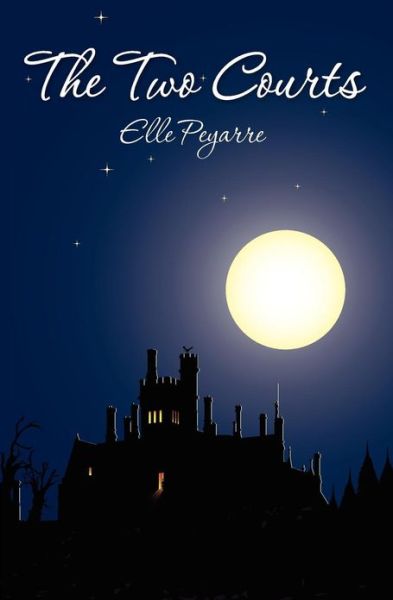 Cover for Elle Peyarre · The Two Courts (Paperback Bog) (2010)