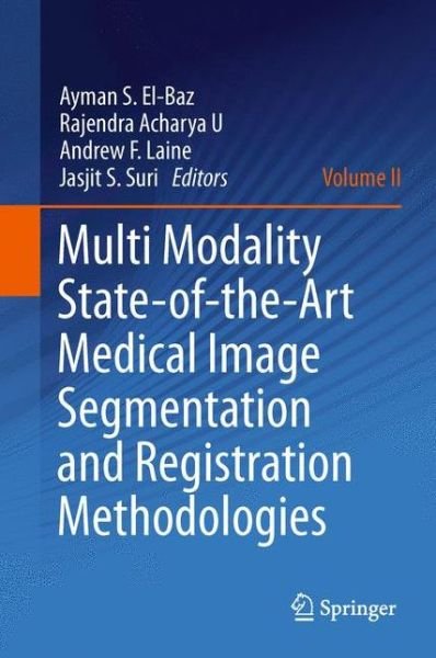 Cover for Ayman El-baz · Multi Modality State-of-the-Art Medical Image Segmentation and Registration Methodologies: Volume II (Hardcover Book) [2011 edition] (2011)