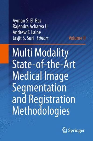 Cover for Ayman El-baz · Multi Modality State-of-the-Art Medical Image Segmentation and Registration Methodologies: Volume II (Gebundenes Buch) [2011 edition] (2011)