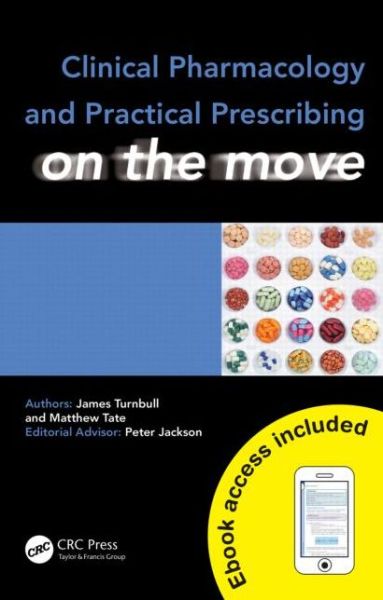 Clinical Pharmacology and Practical Prescribing on the Move - Medicine on the Move - James Turnbull - Kirjat - Taylor & Francis Ltd - 9781444176032 - perjantai 6. toukokuuta 2016