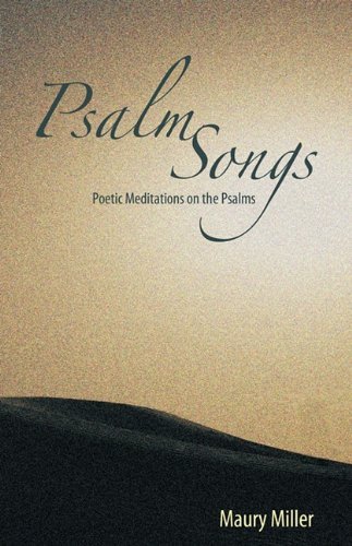 Cover for Maury Miller · Psalm Songs: Poetic Meditations on the Psalms (Hardcover Book) (2010)