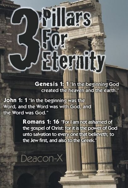 Cover for Deacon-x · 3 Pillars for Eternity (Hardcover bog) (2013)