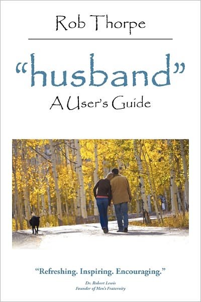 Cover for Rob Thorpe · Husband: a User's Guide (Inbunden Bok) (2011)