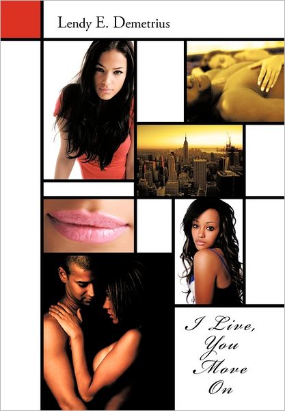 Cover for Lendy E Demetrius · I Live, You Move on (Hardcover bog) (2011)