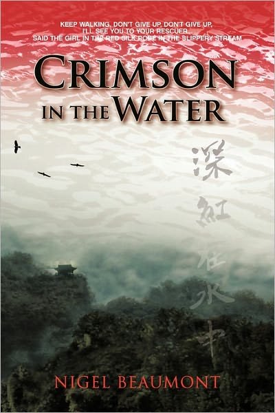 Cover for Nigel Beaumont · Crimson in the Water: Tsai Yuling's Dramatic Early Life in Subtropical South-east China Between 1934 and 1945 (Paperback Bog) (2011)