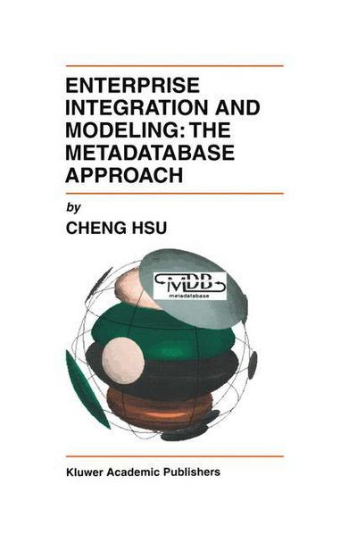 Cover for Cheng Hsu · Enterprise Integration and Modeling: The Metadatabase Approach (Paperback Book) [Softcover reprint of the original 1st ed. 1996 edition] (2012)