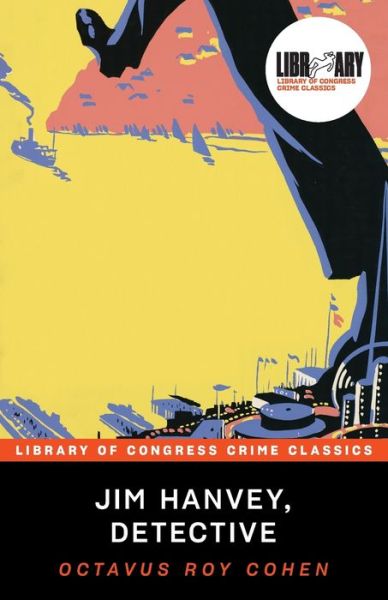 Cover for Octavus Roy Cohen · Jim Hanvey, Detective - Library of Congress Crime Classics (Paperback Book) (2021)