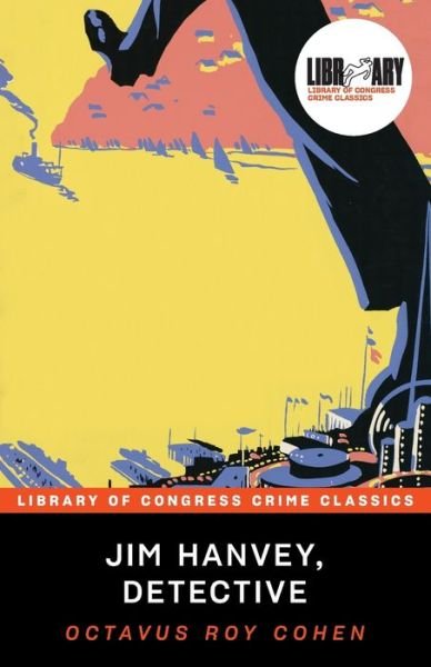 Cover for Octavus Roy Cohen · Jim Hanvey, Detective - Library of Congress Crime Classics (Pocketbok) (2021)