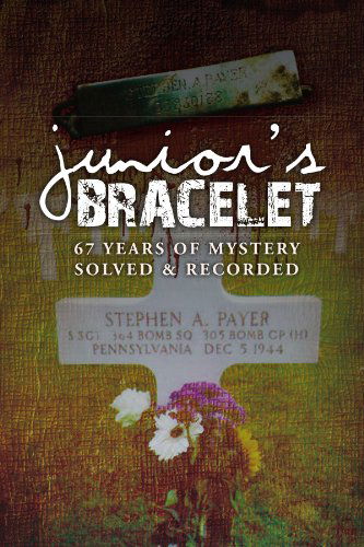 Cover for Archie Payer · Junior's Bracelet: 67 Years of Mystery Solved &amp; Recorded (Paperback Book) (2011)