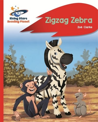 Cover for Zoe Clarke · Reading Planet - Zigzag Zebra - Red B: Rocket Phonics - Rising Stars Reading Planet (Paperback Book) (2016)