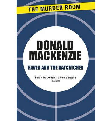 Cover for Donald MacKenzie · Raven and the Ratcatcher - Murder Room (Paperback Book) (2013)