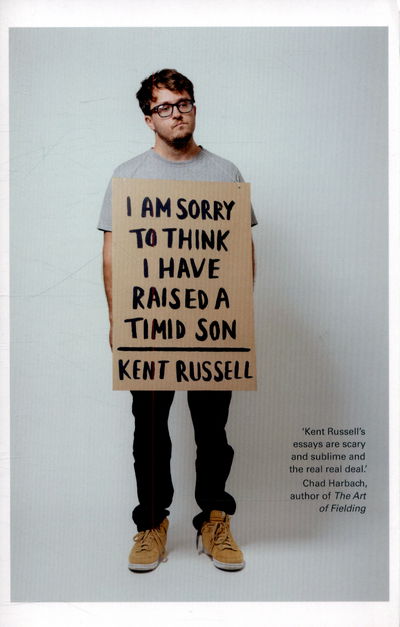 Cover for Kent Russell · I Am Sorry To Think I Have Raised A Timid Son (Paperback Book) (2015)