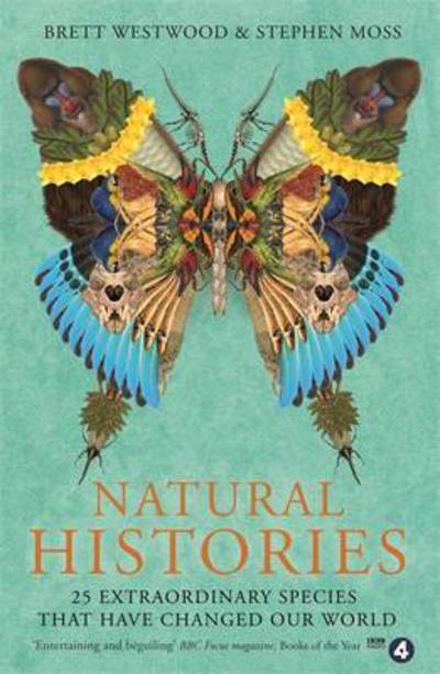 Cover for Brett Westwood · Natural Histories: 25 Extraordinary Species That Have Changed our World (Paperback Book) (2016)