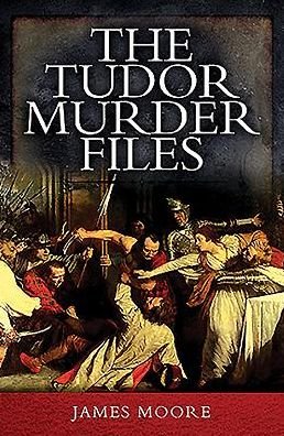 Cover for James Moore · Tudor Murder Files (Taschenbuch) (2016)