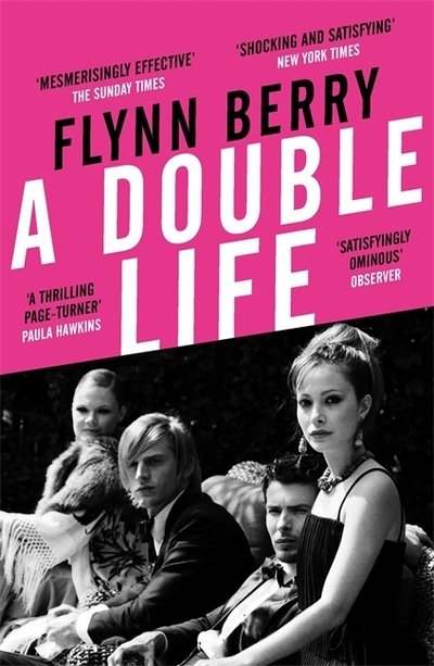 A Double Life: 'A thrilling page-turner' (Paula Hawkins, author of The Girl on the Train) - Flynn Berry - Kirjat - Orion Publishing Co - 9781474607032 - torstai 13. kesäkuuta 2019