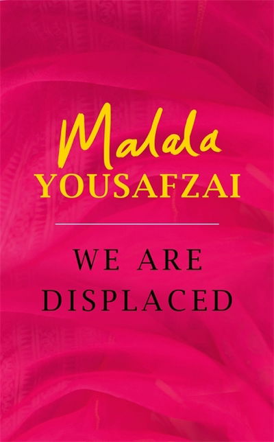 Cover for Malala Yousafzai · We Are Displaced: My Journey and Stories from Refugee Girls Around the World - From Nobel Peace Prize Winner Malala Yousafzai (Hardcover Book) (2019)