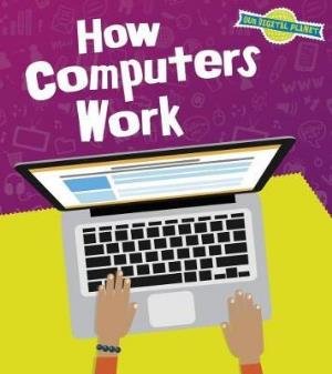 Cover for Ben Hubbard · How Computers Work - Our Digital Planet (Paperback Book) (2018)