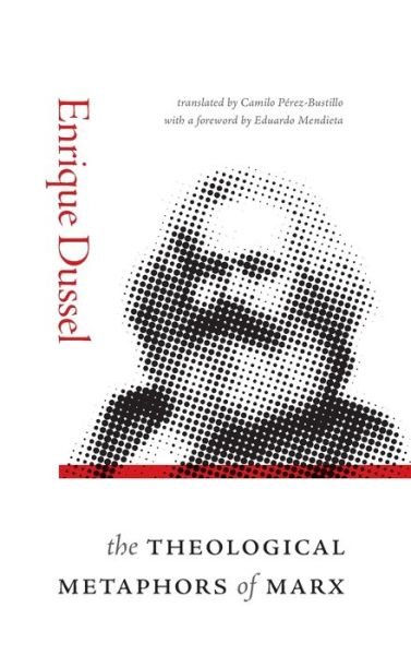 Cover for Enrique Dussel · Theological Metaphors of Marx (Buch) (2024)