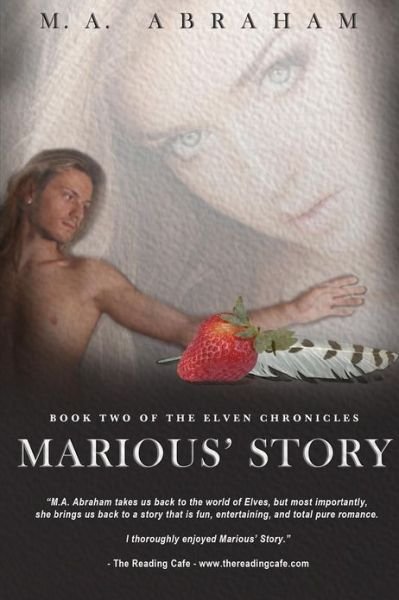 Marious' Story: Book Two of the Elven Chronicles - M a Abraham - Bøker - Createspace - 9781479350032 - 22. oktober 2012