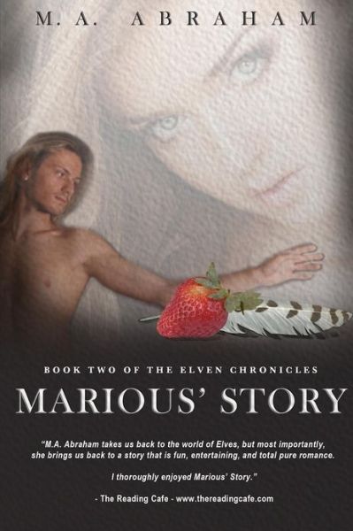 Marious' Story: Book Two of the Elven Chronicles - M a Abraham - Bøger - Createspace - 9781479350032 - 22. oktober 2012