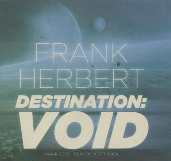 Destination: Void - Frank Herbert - Audiolivros - Blackstone Audiobooks - 9781482965032 - 1 de outubro de 2014