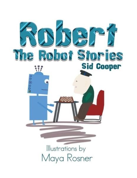 Cover for Sid Cooper · Robert the Robot Stories (Taschenbuch) (2013)