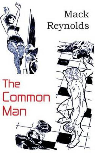 Cover for Mack Reynolds · The Common Man (Taschenbuch) (2013)