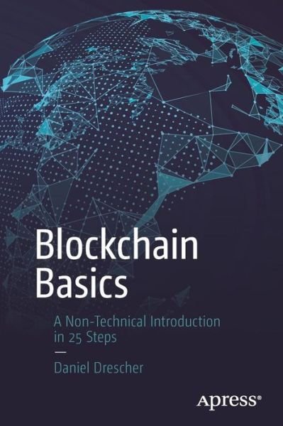 Cover for Daniel Drescher · Blockchain Basics: A Non-Technical Introduction in 25 Steps (Paperback Book) [1st edition] (2017)